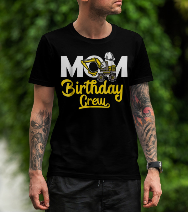 MOM Construction Birthday Crew T-Shirt