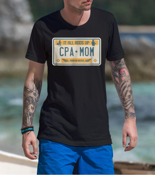 CPA Mom It All Adds Up Problem Solver License Plate T-Shirt