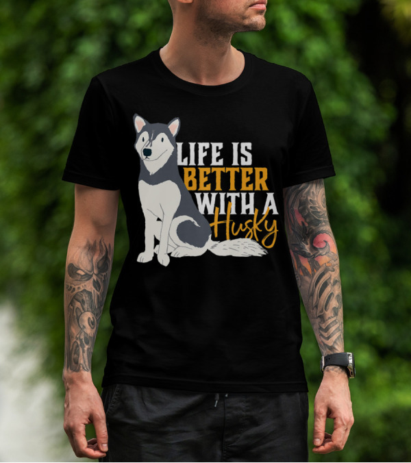 Life Is Better With A Cute Husky Dog Sibe Owner Mom T-Shirt