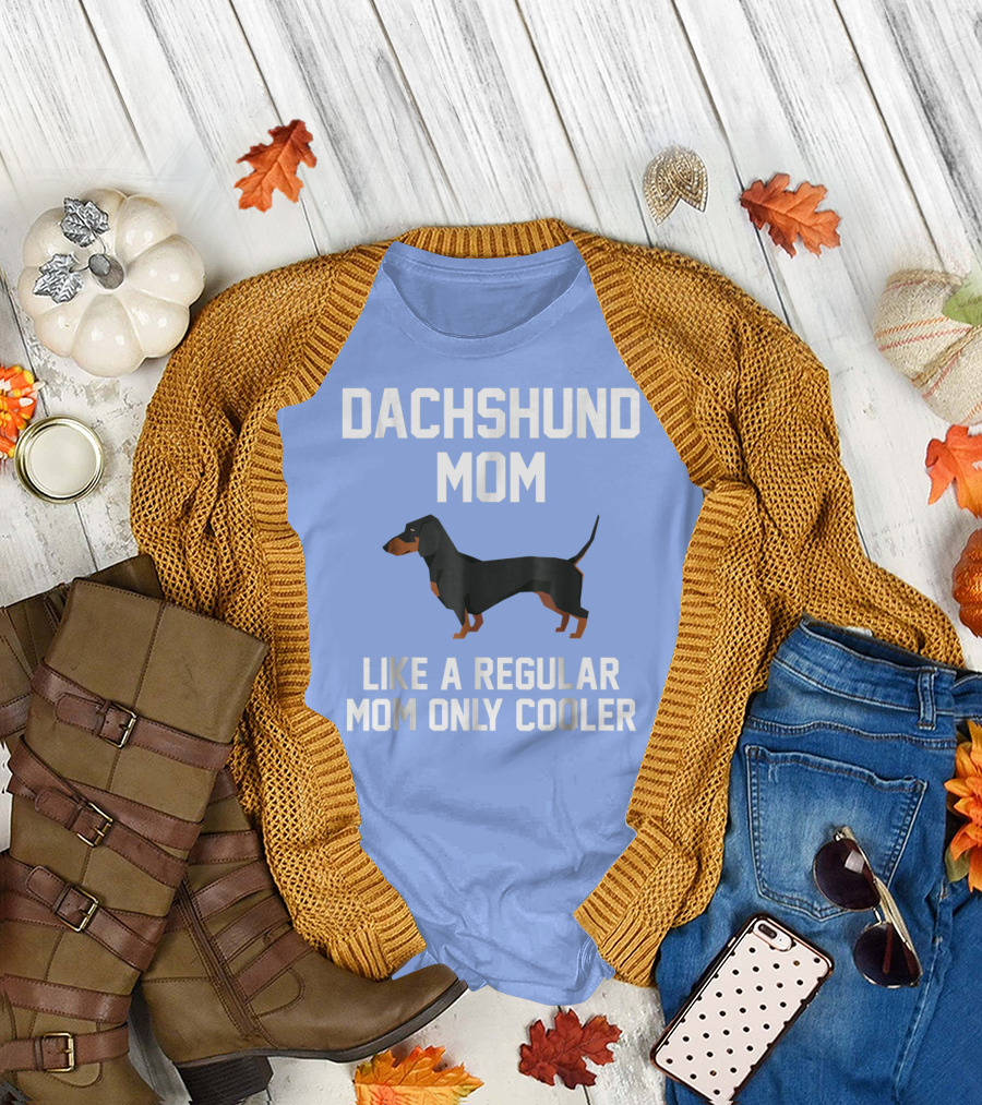 Dachshund Mom Like a Regular Mom Only Cooler T-Shirt