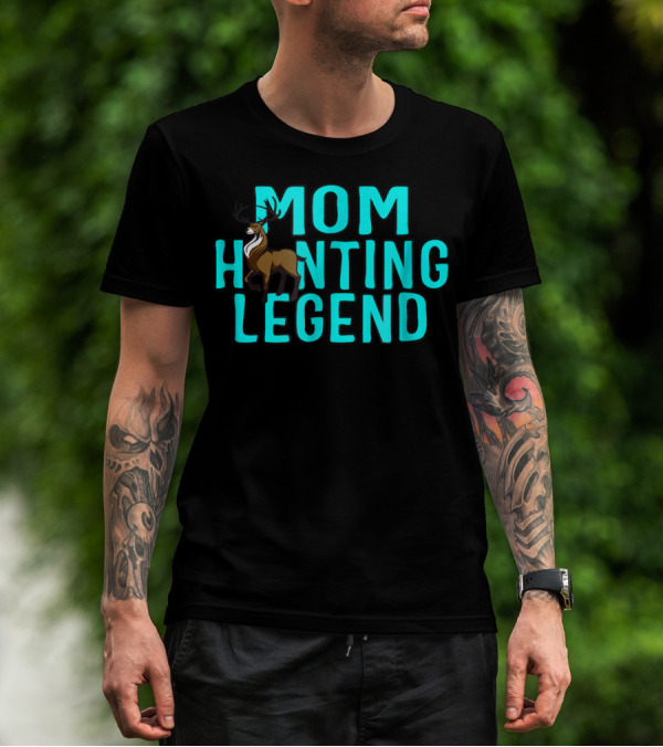 Mom Hunting Legend Deer T-Shirt