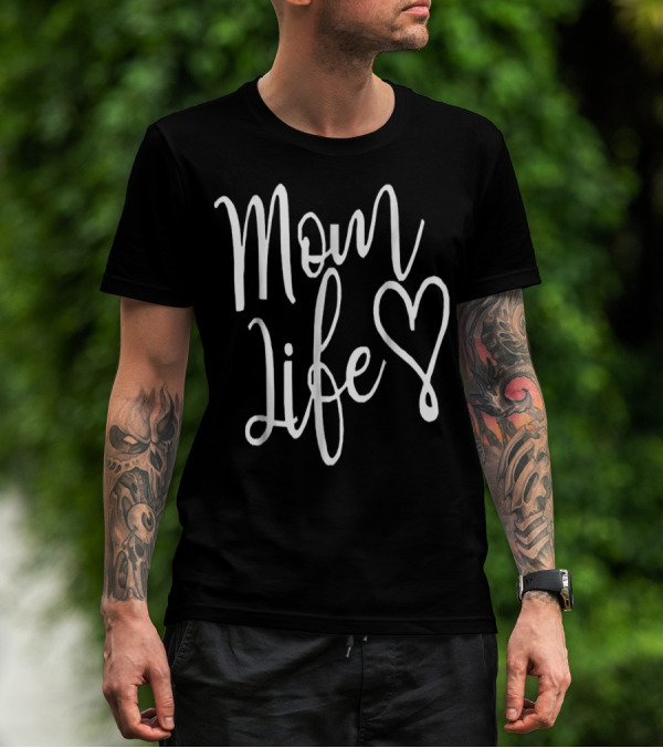 Mom Life Heart T-Shirt