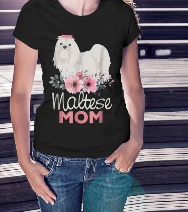Dog Lovers Maltese Mom Fur Mama Floral Cute Pet Owner T-Shirt
