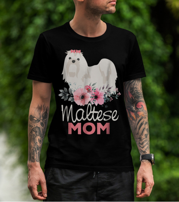 Dog Lovers Maltese Mom Fur Mama Floral Cute Pet Owner T-Shirt