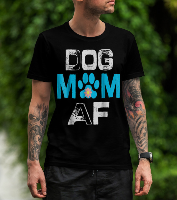 Dog Mom AF Paw Print Flower T-Shirt