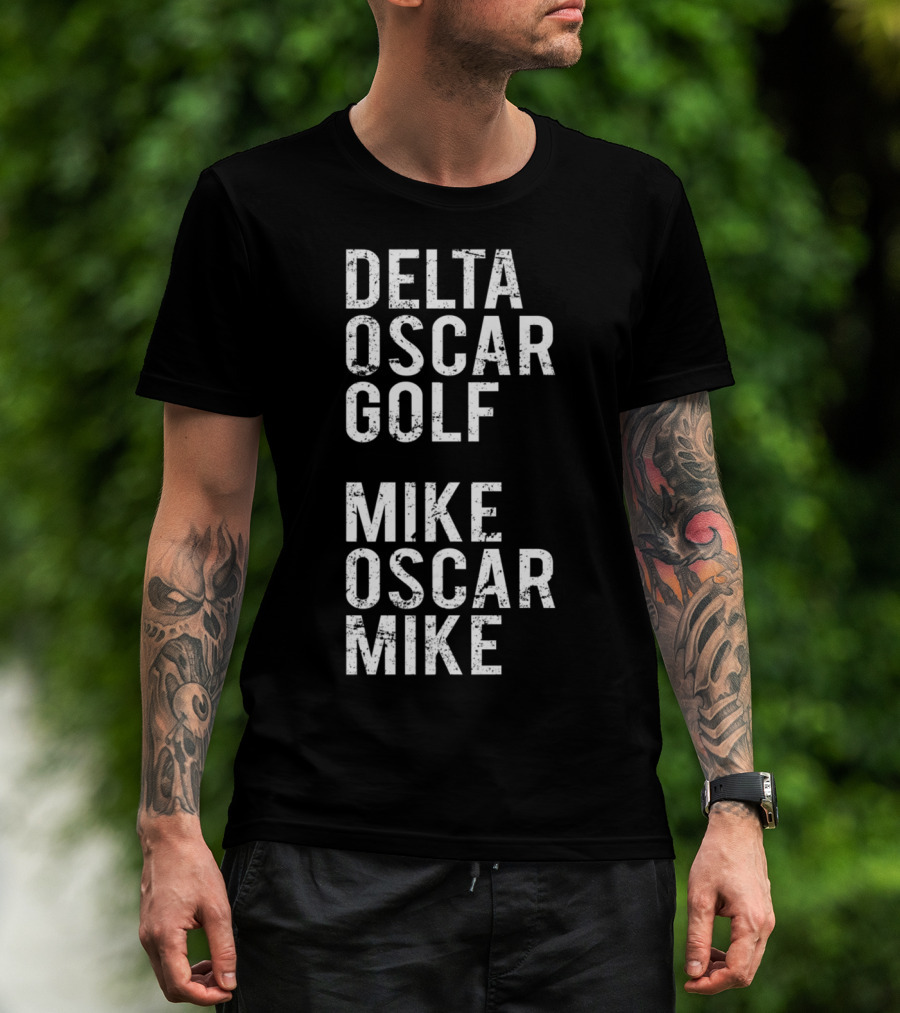 DELTA OSCAR GOLF MIKE OSCAR MIKE Dog Mom Military Alphabet T-Shirt