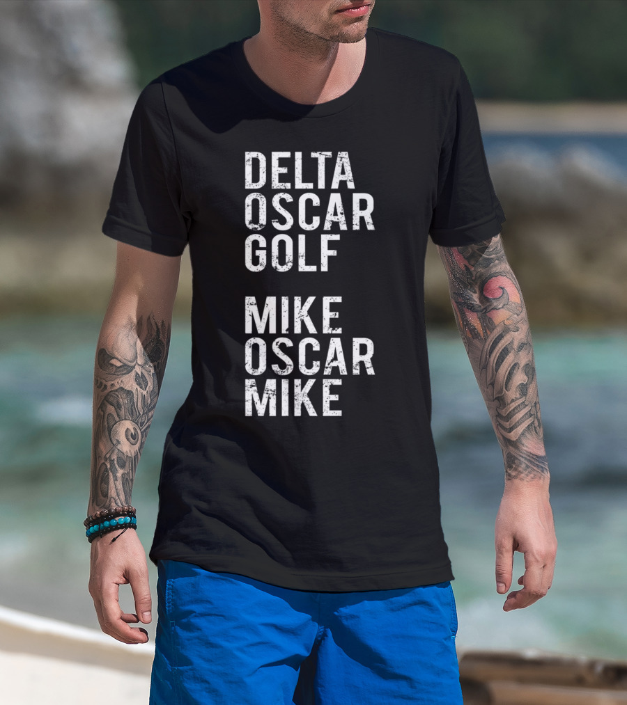 DELTA OSCAR GOLF MIKE OSCAR MIKE Dog Mom Military Alphabet T-Shirt