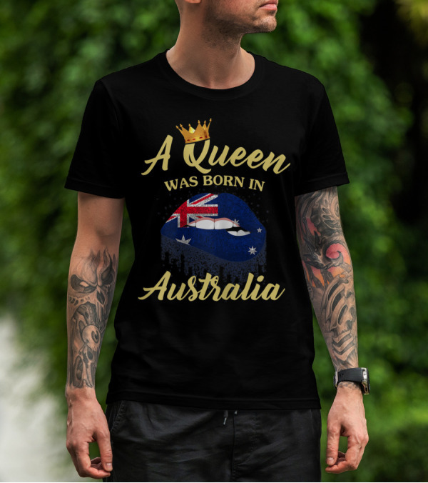 A Queen Was Born In Australia Lips With Crown And Flag T-Shirt