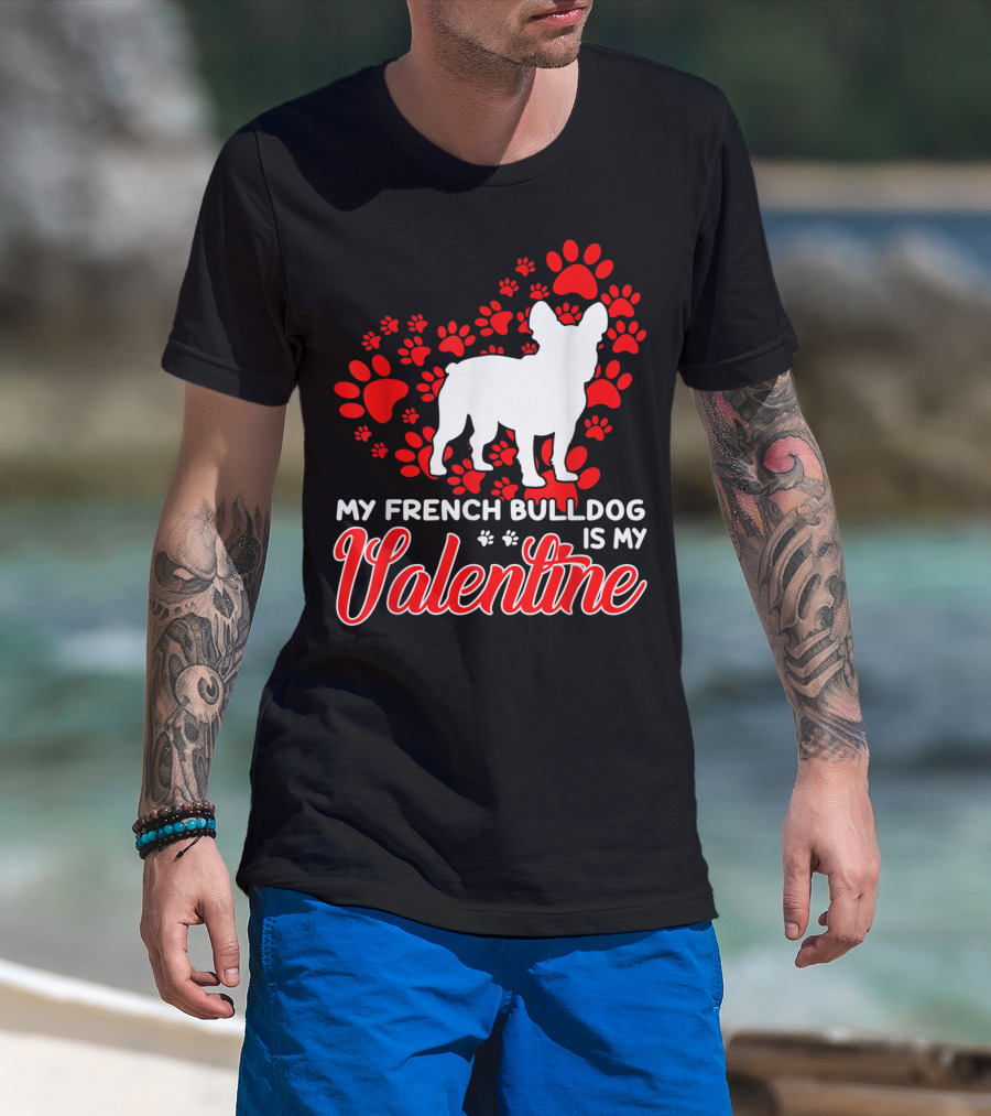 My French Bulldog Is My Valentine Paw Prints T-Shirt