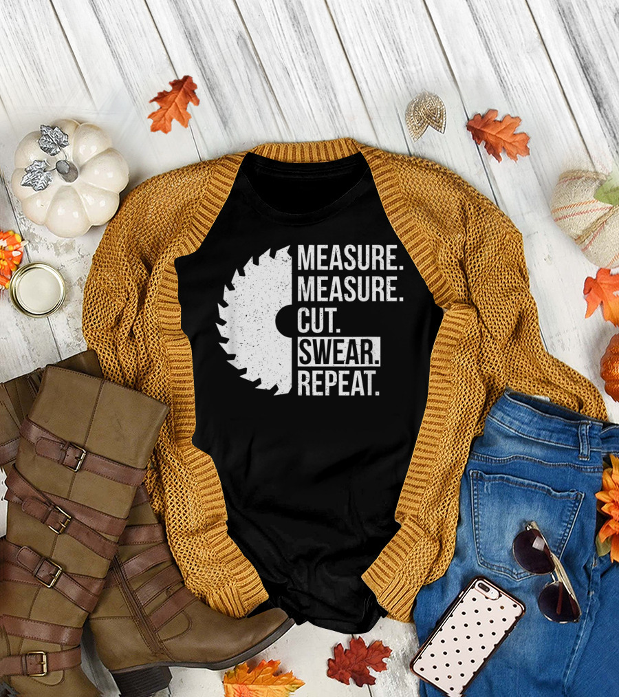 Measure Cut Swear Repeat Funny Dad Handyman Father T-Shirt