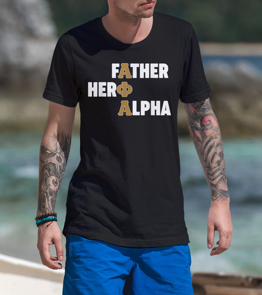 Father Hero Alpha ΦΑ Fraternity T-Shirt