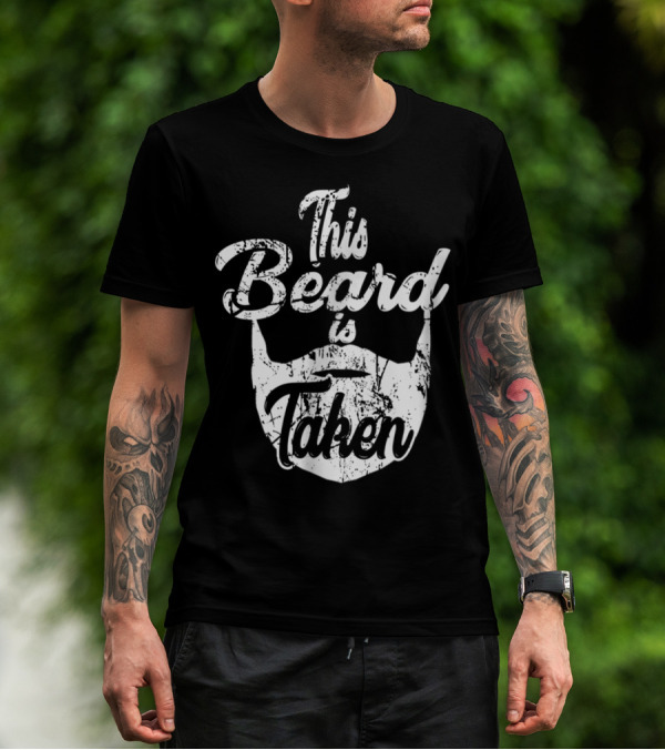 Mens Funny This Beard Is Taken T-Shirt