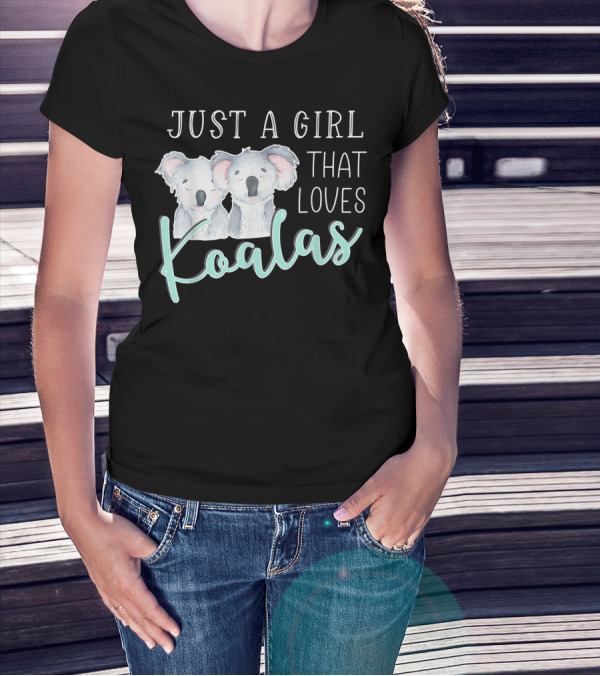 Just A Girl That Loves Koalas T-Shirt