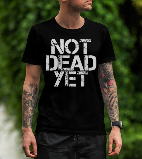 Not Dead Yet Funny Undead Zombie Veteran T-Shirt