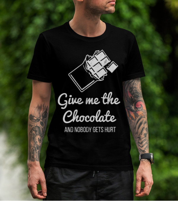 Give Me The Chocolate And Nobody Gets Hurt Chocolate Bar Sketch T-Shirt