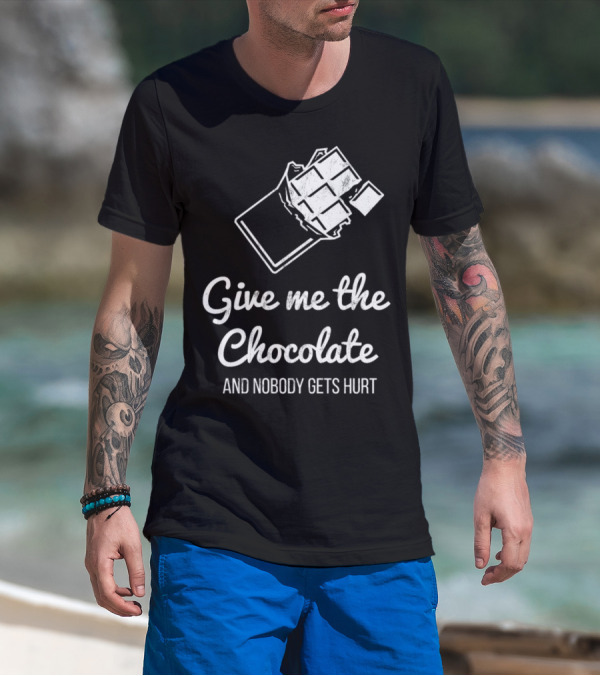 Give Me The Chocolate And Nobody Gets Hurt Chocolate Bar Sketch T-Shirt