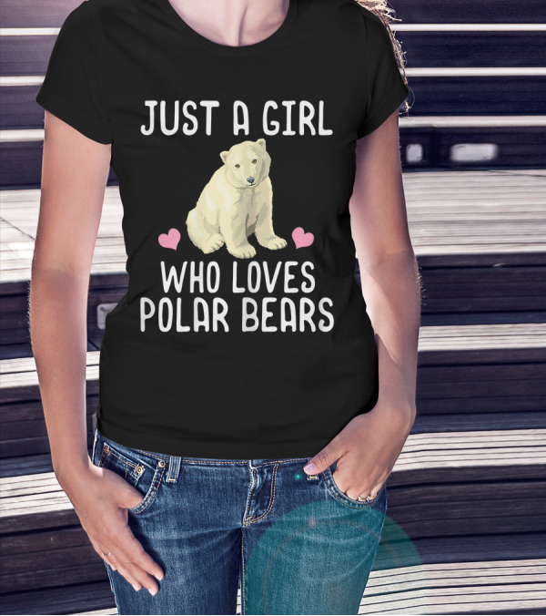 Just A Girl Who Loves Polar Bears Polar Bear With Hearts T-Shirt