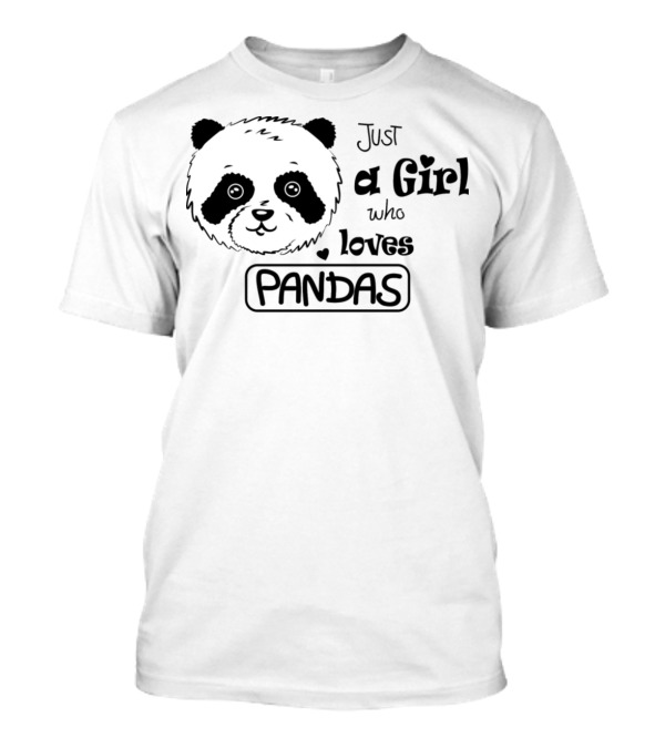 Just A Girl Who Loves Pandas Panda Bear Face T-Shirt