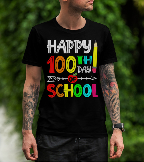 Happy 100th Day Of School Colorful Pencil Apple Arrow T-Shirt