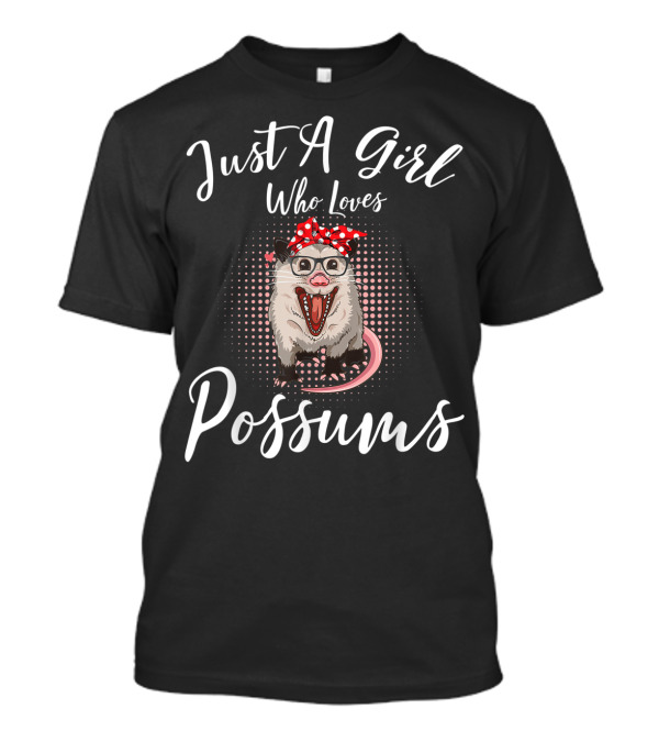 Just A Girl Who Loves Possums With Cute Glasses And Polka Dot Bow T-Shirt