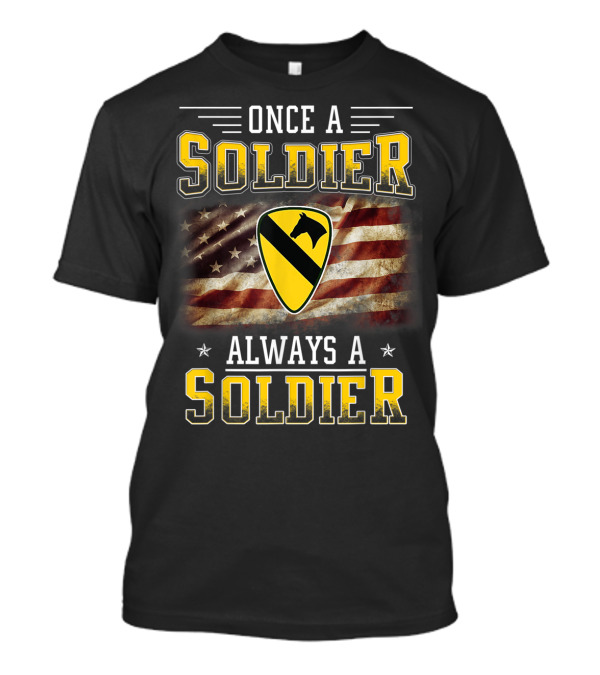 Once A Soldier 1st Cavalry Division American Flag Always A Soldier T-Shirt