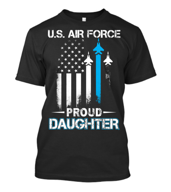 U.S. Air Force Proud Daughter American Flag Jet Aircraft T-Shirt