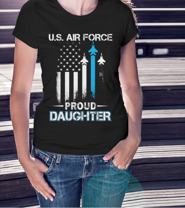 U.S. Air Force Proud Daughter American Flag Jet Aircraft T-Shirt