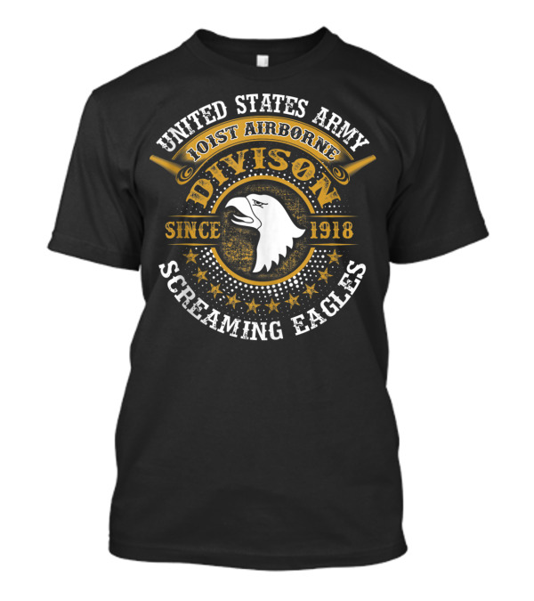 United States Army 101st Airborne Division Since 1918 Screaming Eagles T-Shirt