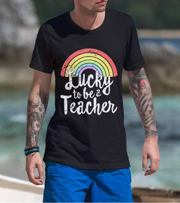 Lucky To Be A Teacher Rainbow St Patricks Day T-Shirt