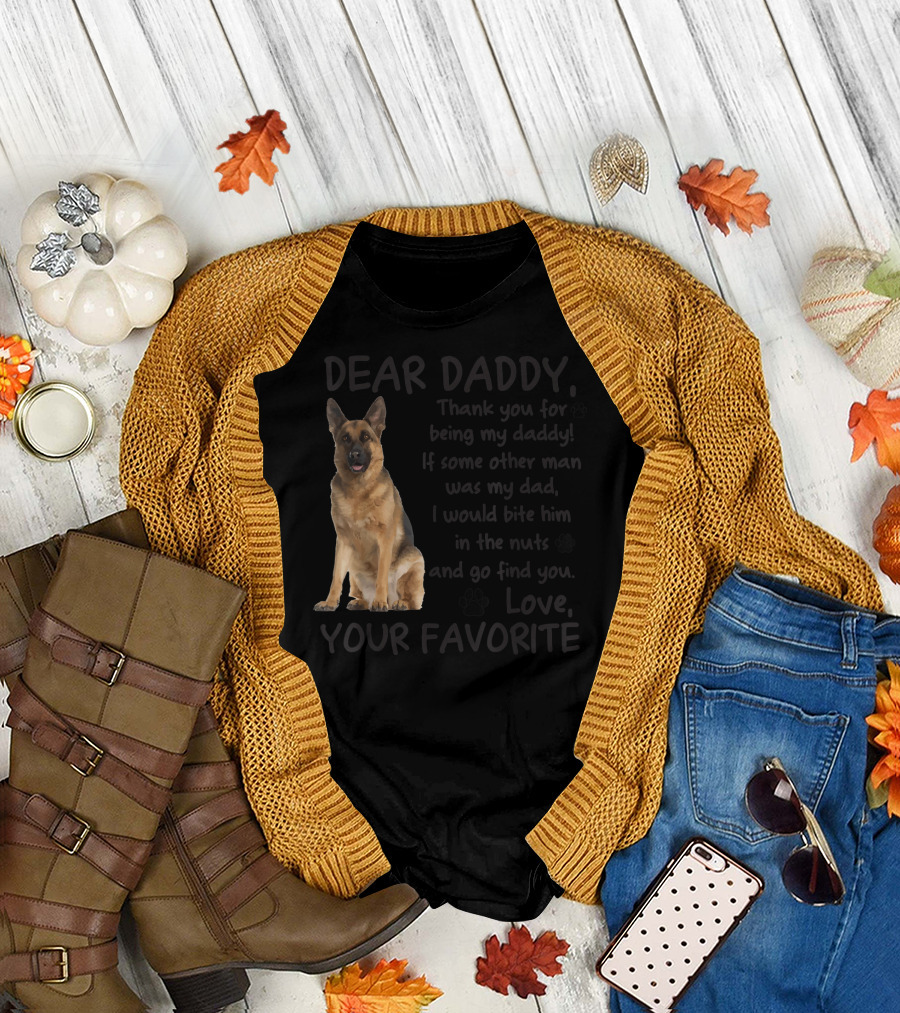 Dear Daddy Thank You German Shepherd Love Your Favorite T-Shirt