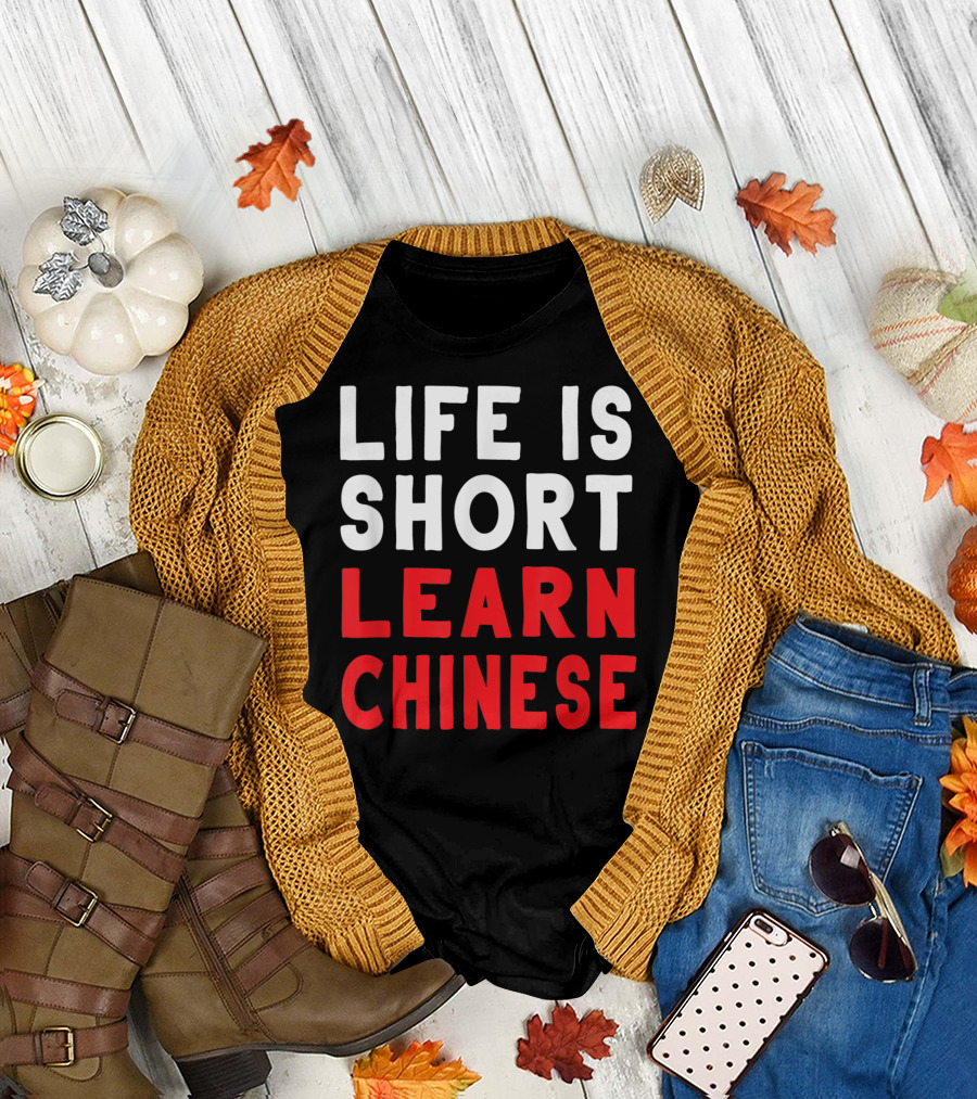 Life Is Short Learn Chinese Language T-Shirt