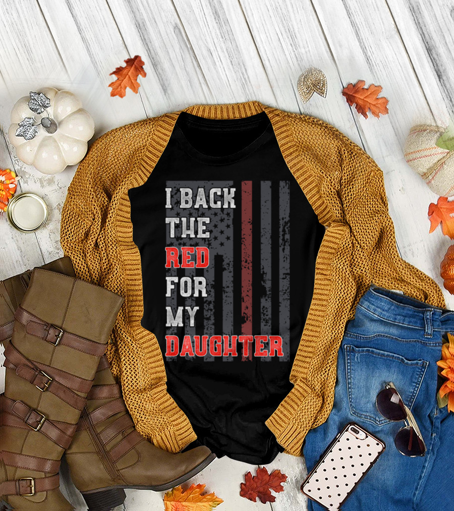 I Back the Red for My Daughter Thin Red Line Flag T-Shirt