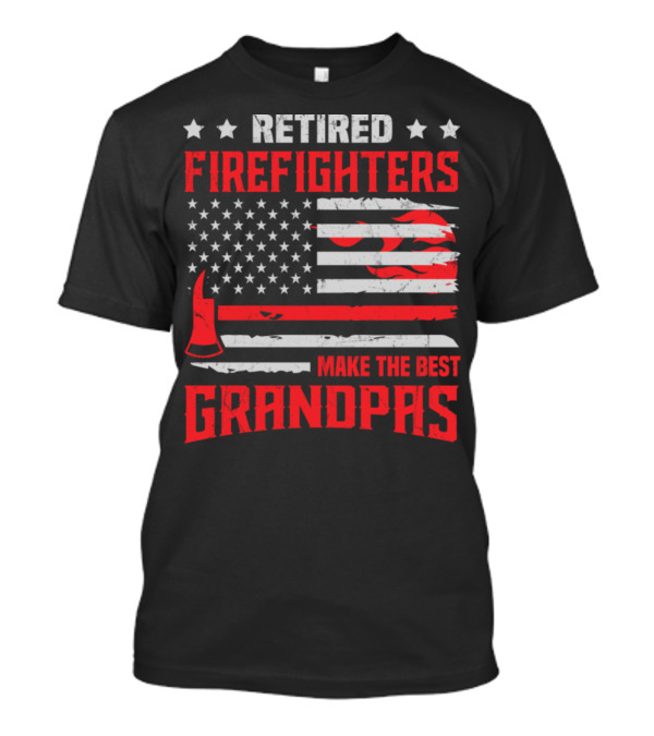 Retired Firefighters Make The Best Grandpas Thin Red Line T-Shirt