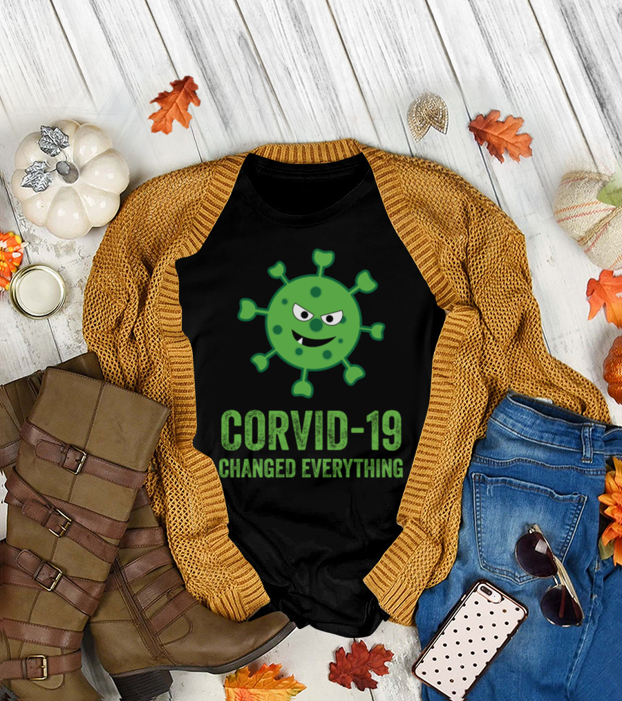Corvid 19 Changed Everything Virus Biohazard T-Shirt