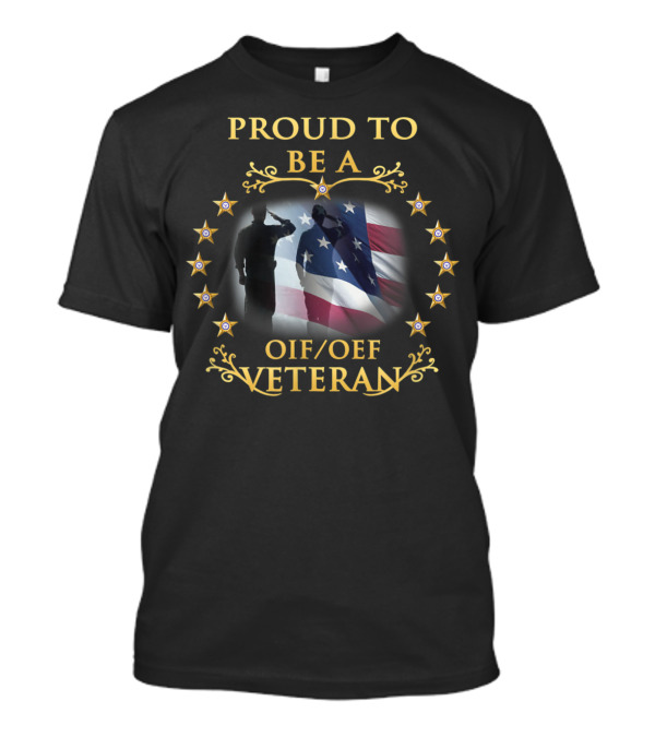 Proud To Be A OIF OEF Veteran T-Shirt