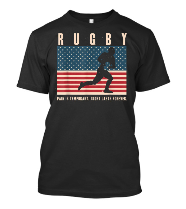 Rugby USA Pain Is Temporary Glory Lasts Forever Distressed Flag T-Shirt