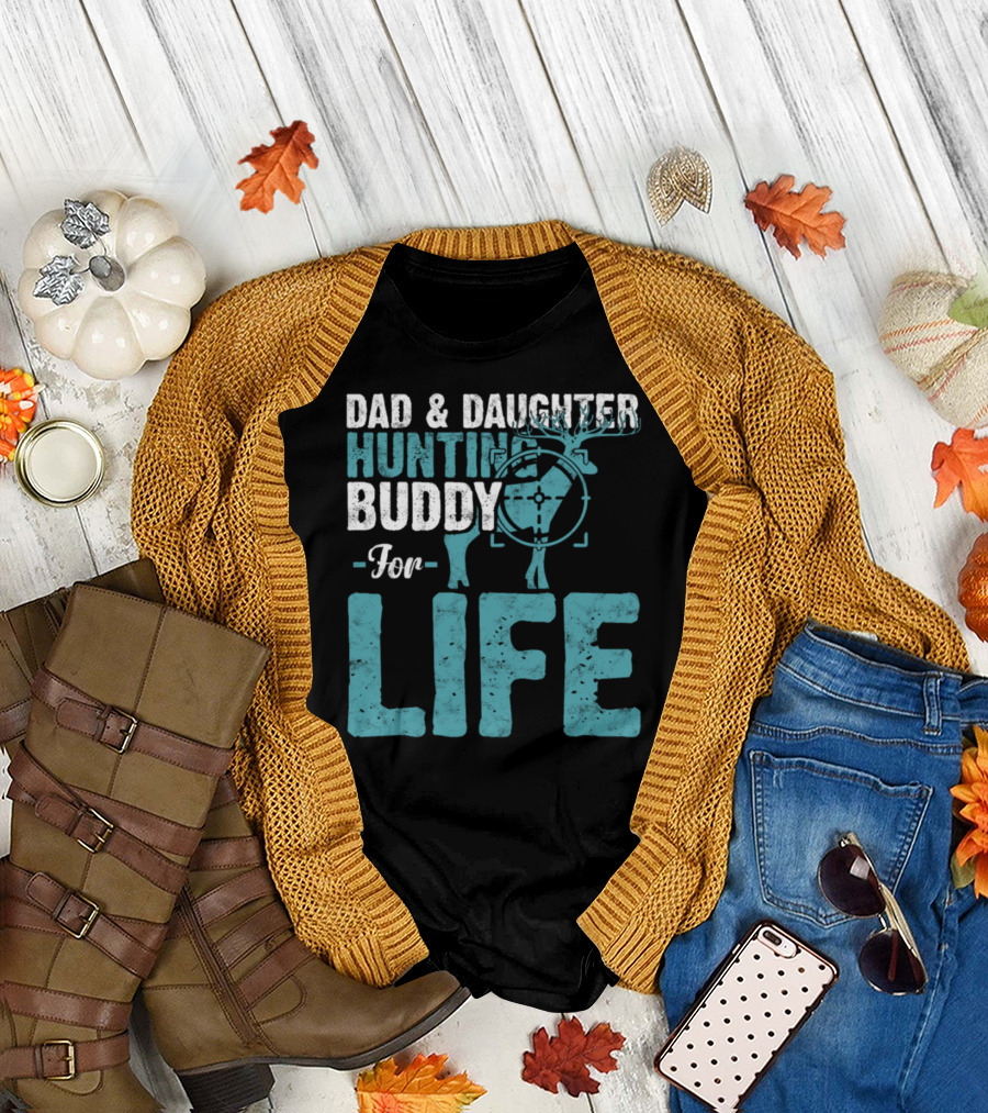 Dad and Daughter Hunting Buddy for Life T-Shirt