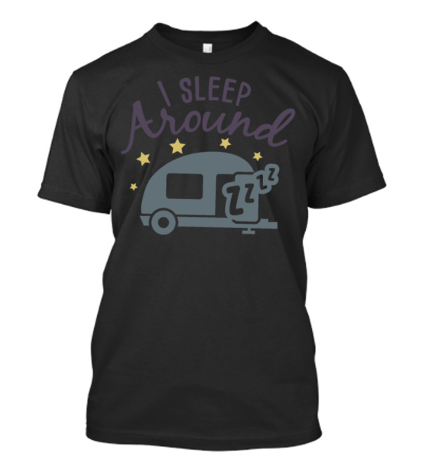 I Sleep Around Caravan Stars Zzz Camping T-Shirt