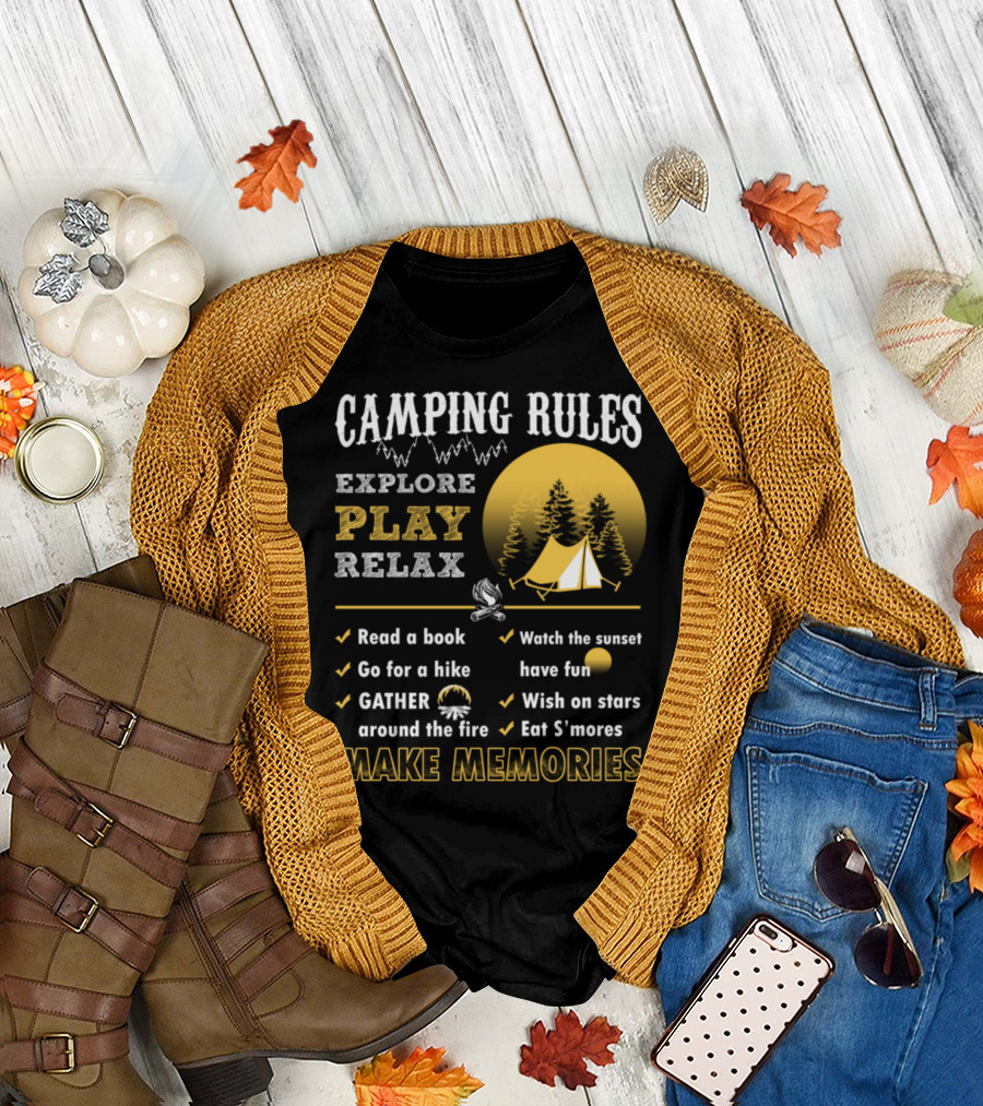 Camping Rules Explore Play Relax Make Memories Read a Book Go for a Hike Gather Around the Fire Watch the Sunset Have Fun Wish on Stars Eat S’mores 