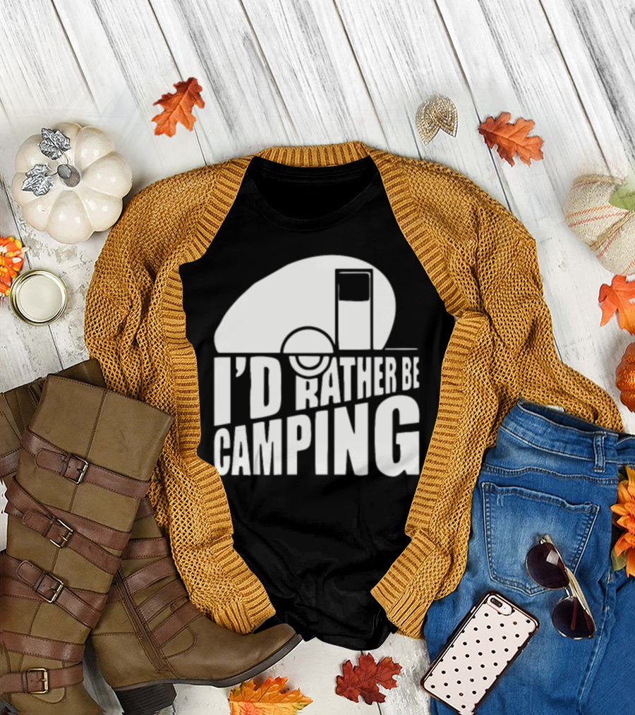 I'D Rather Be Camping Adventure Trailer T-Shirt