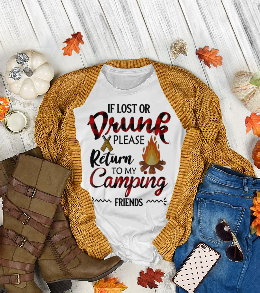 If Lost Or Drunk Please Return To My Camping Friends T-Shirt