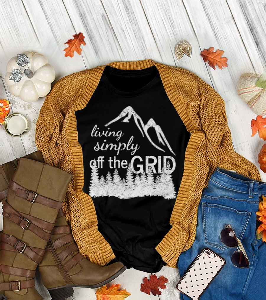 Living Simply Off the Grid Mountain Forest Life T-Shirt