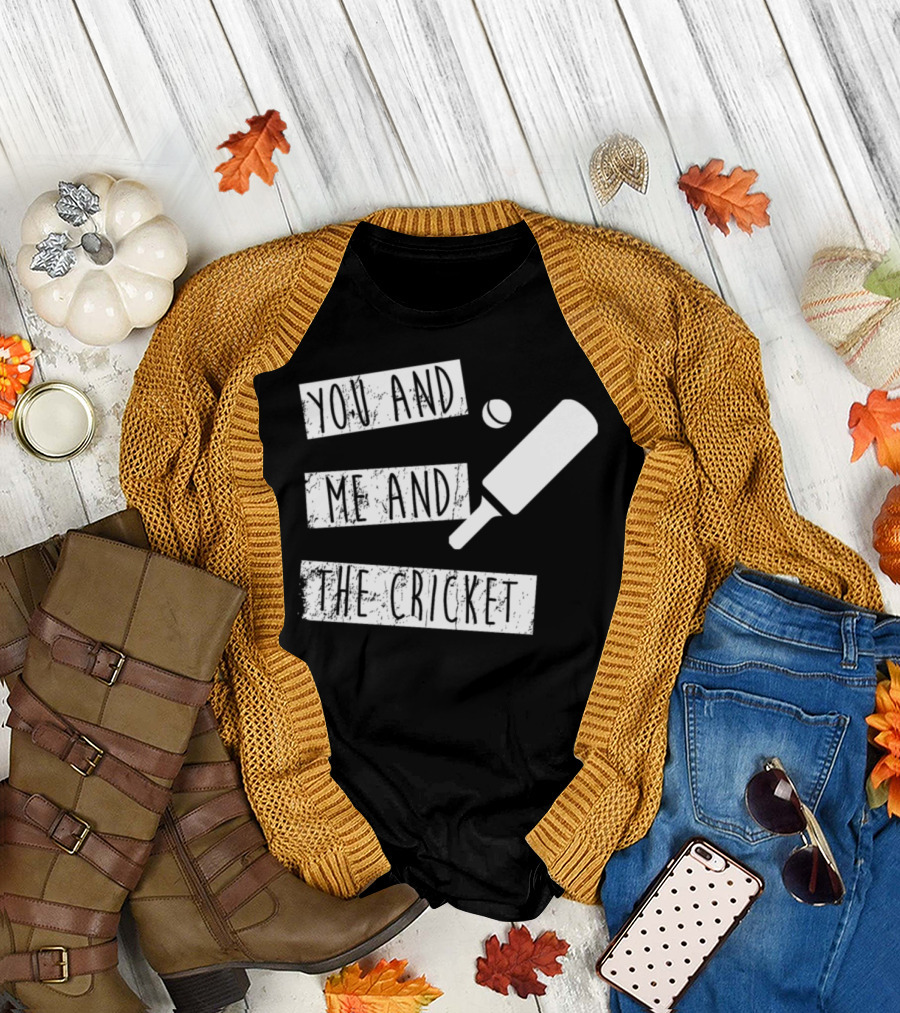 You And Me And The Cricket Bat And Ball T-Shirt