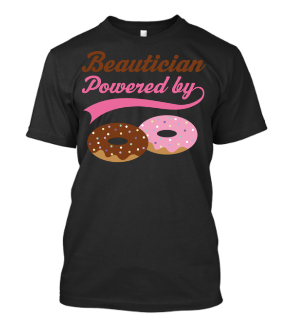 Beautician Powered By Donuts T-Shirt
