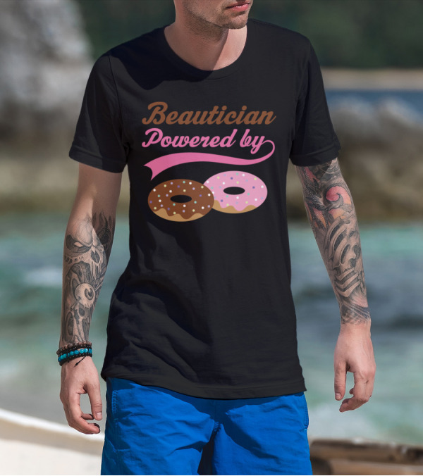 Beautician Powered By Donuts T-Shirt