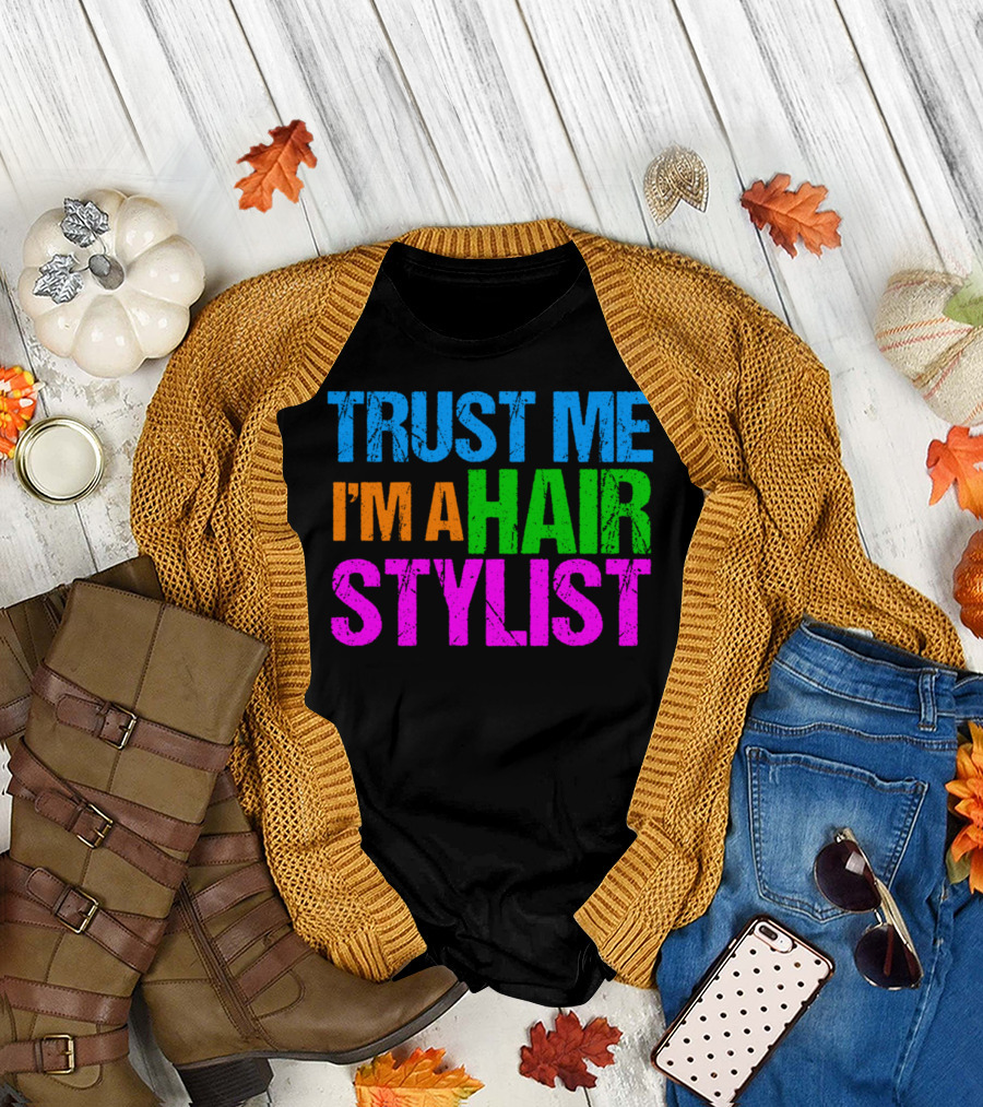 Trust Me I'm a Hair Stylist Neon Colors T-Shirt