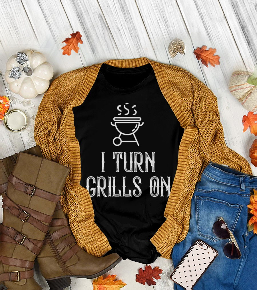 I Turn Grills On Meat BBQ Grill Man Steak Pork T-Shirt