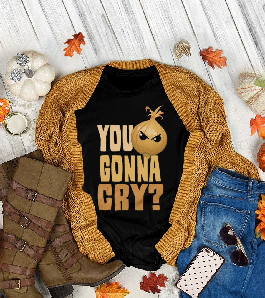 You Gonna Cry Angry Onion T-Shirt