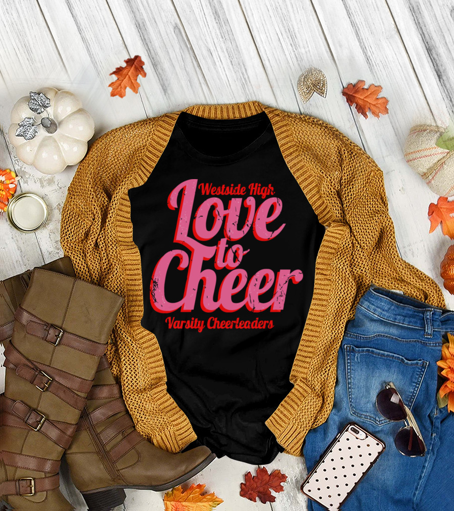 Westside High Love to Cheer Varsity Cheerleaders T-Shirt
