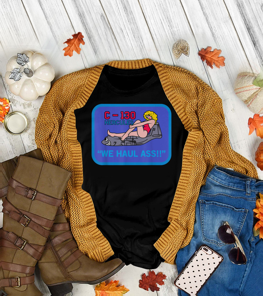 C-130 Hercules We Haul Ass Cartoon Woman Riding Plane T-Shirt
